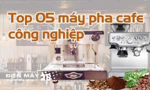 top-05-may-pha-ca-phe-cong-nghiep-ban-chay-nhat-2022